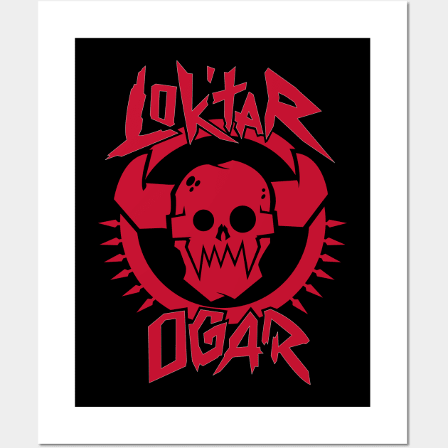 Lok'tar Ogar Wall Art by ArmoredFoe